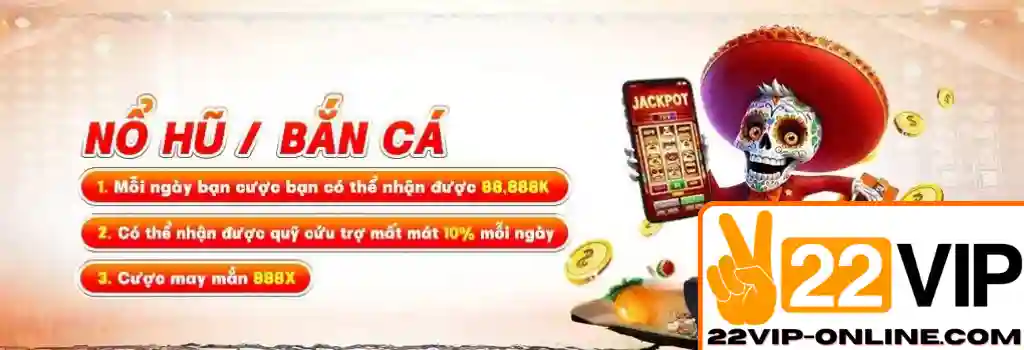 22VIP Casino mang đến các chương trình khuyến mãi hấp